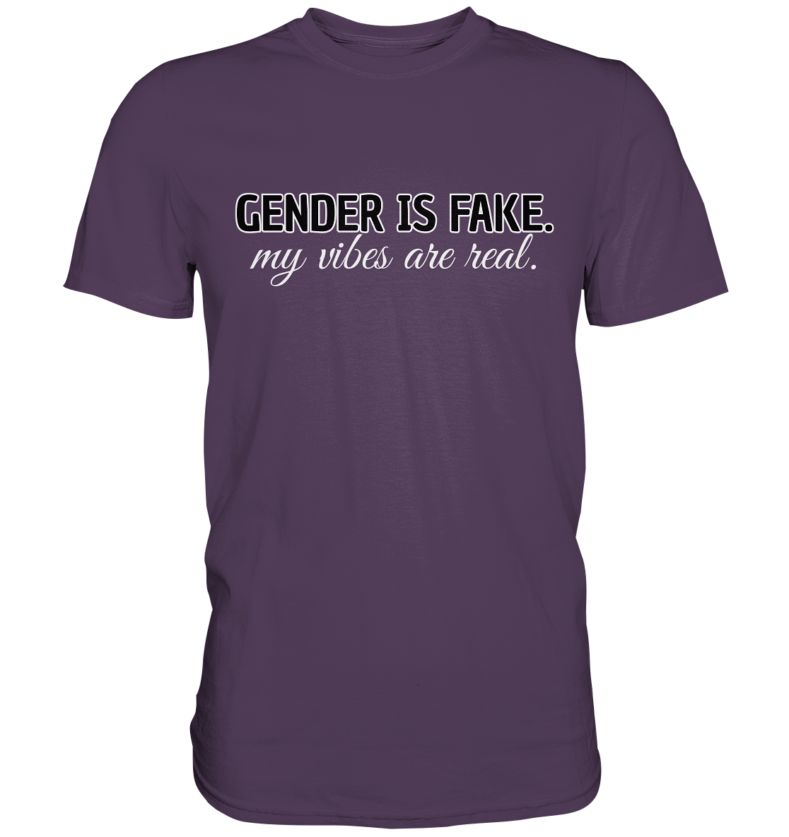 Gender is fake – My vibes are real. - Premium Shirt