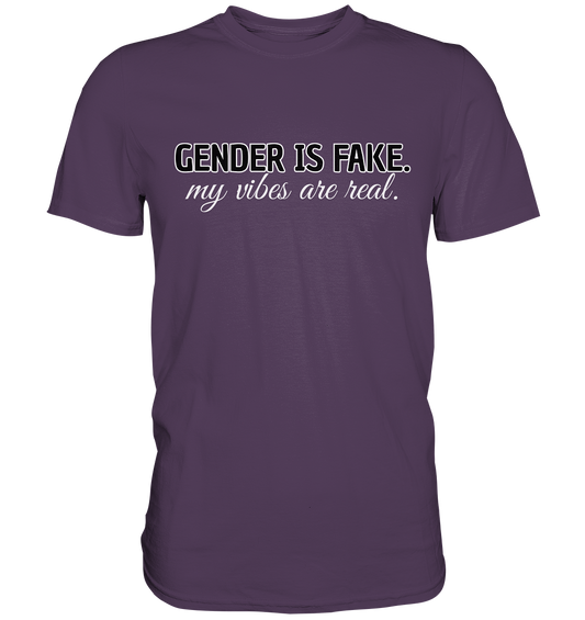 Gender is fake – My vibes are real. - Premium Shirt