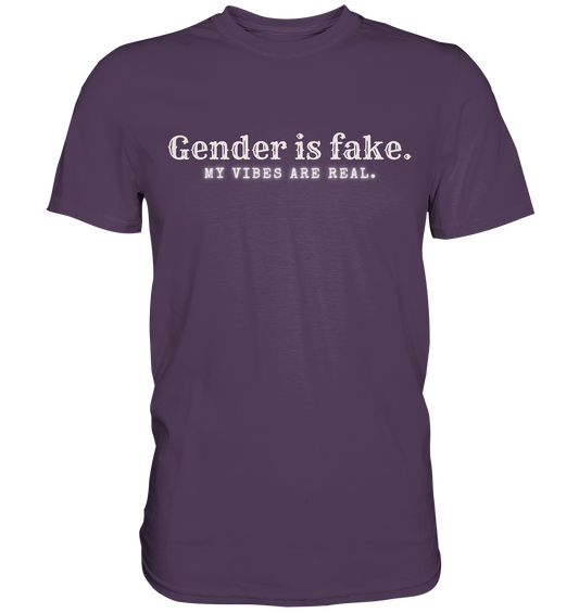 Gender is fake – My vibes are real. - Premium Shirt