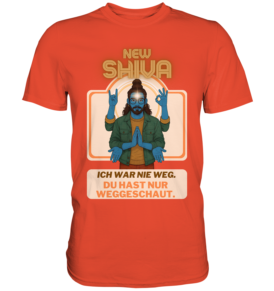 New Shiva – Ich war nie weg. Du hast nur weggeschaut. - Premium Shirt