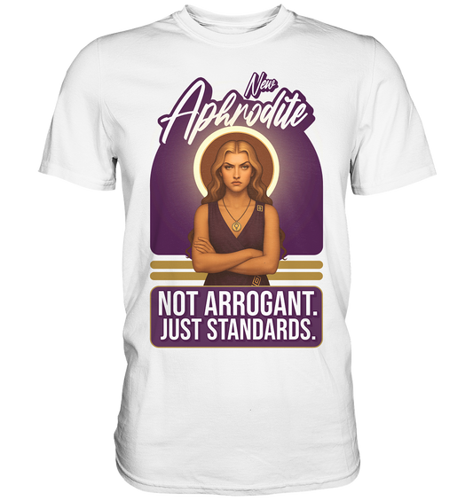 New Aphrodite – Just Standards - Premium Shirt