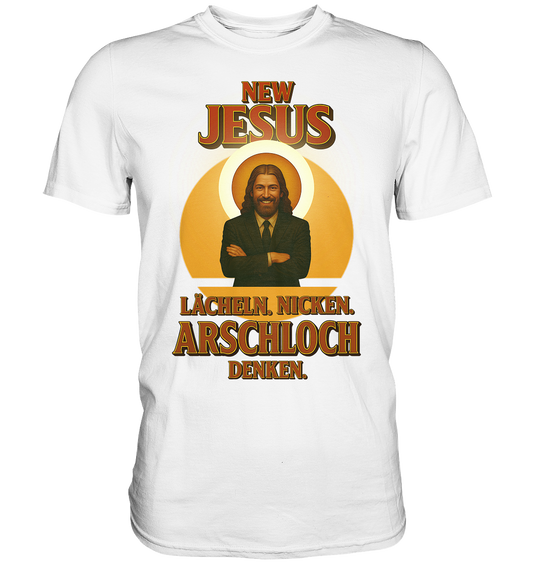 NEW JESUS – Lächeln. Nicken. Arschloch denken. - Premium Shirt