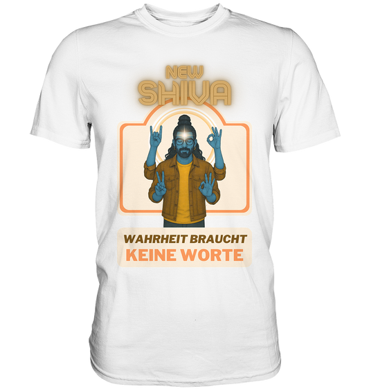 New Shiva – Wahrheit braucht keine Worte - Premium Shirt