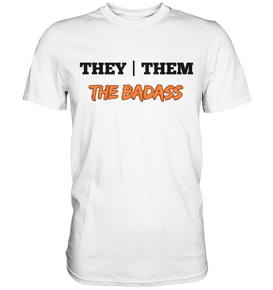 they / them - THE BADASS - Premium Shirt
