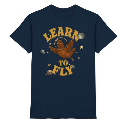 Learn to Fly – Huhn im All - Premium Shirt