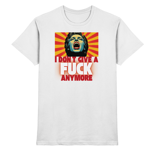 I Don’t Give A Fuck Anymore - Premium Shirt