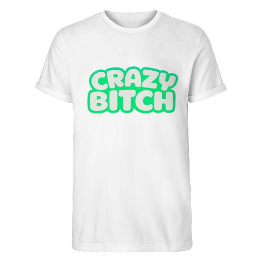 Crazy Bitch  - Roll-Up T-Shirt