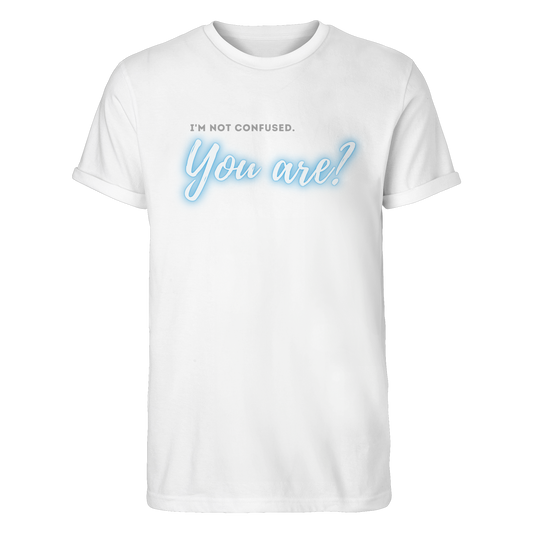I’m not confused – You are?! Blau - Roll-Up T-Shirt