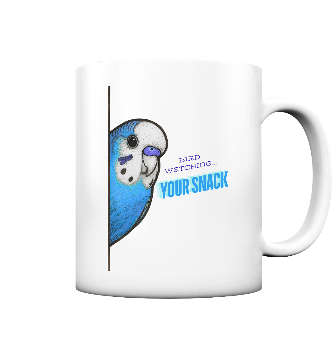 Bird Watching… YOUR SNACK – Wellensittich Tasse Blau - Tasse matt