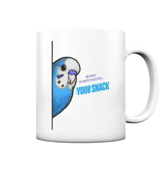 Bird Watching… YOUR SNACK – Wellensittich Tasse Blau - Tasse matt