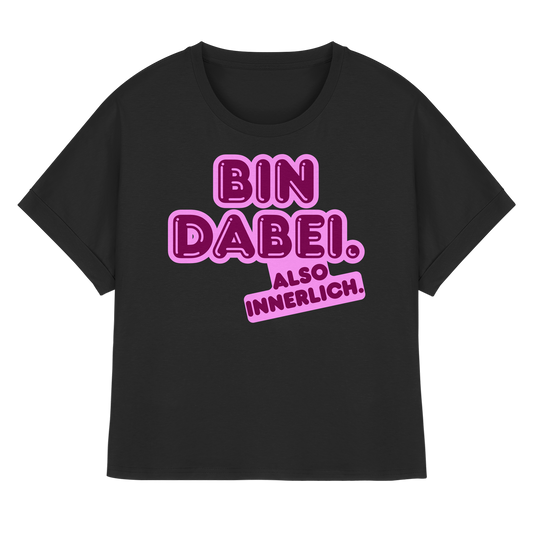 Bin dabei – Also innerlich - Womens Organic Rolled Sleeves T-Shirt