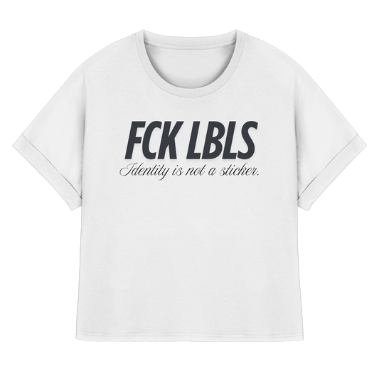 FCK LBLS – Identity is not a sticker - Womens Organic Rolled Sleeves T-Shirt